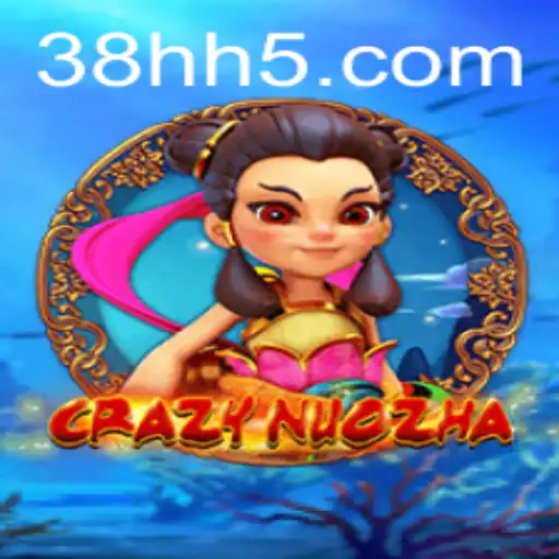 Explorando o Universo de CrazyNuoZha: Um Mergulho no Mundo do Jogo Através da Plataforma 38H.COM